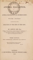 Cover of Animal magnetism. Being the first part of animal magnetism and homoeopathy, with notes illustrative of the influence of the mind on the body