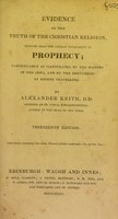 Cover of Evidence of the truth of the Christian religion, derived from the literal fulfilment of prophecy; particularly as illustrated by the history of the Jews, and by the discoveries of recent travellers