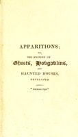 Cover of Apparitions; or, the mystery of ghosts, hobgoblins, and haunted houses, developed. Being a collection of entertaining stories, founded on fact