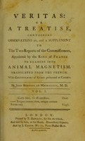 Cover of Veritas, or, A treatise, containing observations on, and a supplement to the two reports of the commissioners, appointed by the King of France to examine into animal magnetism