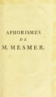 Cover of Aphorismes de M. Mesmer, dictés à l'assemblée de ses éleves. Et dans lesquels on trouve ses principes sa théorie et les moyens de magnétiser; le tout formant un corps de doctrine ... Ouvrage mis au jour par M. Caullet de Veaumorel
