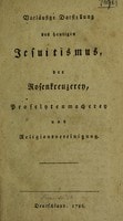 Cover of Vorläufige Darstellung des heutigen Jesuitismus, der Rosenkreuzerey, Proselytenmacherey und Religionsvereinigung