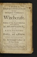 Cover of A blow at modern Sadducism in some philosophical considerations about witchcraft. And the relation of the famed disturbance at the house of M. Mompesson. With reflections on drollery and atheisme