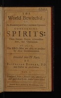 Cover of The world bewitch'd; or, an examination of the common opinions concerning spirits: their nature, power administration, and operations. As also the effects men are able to produce by their communication