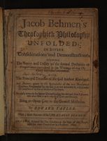 Cover of Jacob Behmen's theosophick philosophy unfolded; in divers considerations and demonstrations ... Also, the principal treatises of the said author abridged. And answers given to the remainder of the 177 theosophick questions ... left unanswered by him at the time of his death