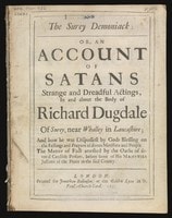 Cover of The Surey demoniack, or, an account of Satans strange and dreadful actings, in and about the body of Richard Dugdale of Surey, near Whalley in Lancashire; and how he was dispossest by Gods blessing on the fastings and prayers of divers ministers and people. The matter of fact attested by the oaths of several credible persons, before some of His Majesties justices of the peace in the said county