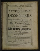 Cover of The Lancashire Levite rebuk'd, or, a vindication of the dissenters from popery, superstition, ignorance, and knavery, unjustly charged on them by Mr. Zachary Taylor, in his book, entituled, The Surey impostor. In a letter to himself