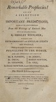 Cover of Remarkable prophecies! Being a selection of important predictions ... from the writings of eminent men of the last and present century ... which appear ... to be ... fulfilling in the world
