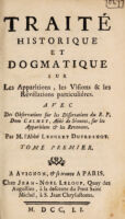 Cover of Traité historique et dogmatique sur les apparitions, les visions et les révélations particulières. Avec des observations sur les dissertations du R.P. Dom Calmet, abbé de Sénones, sur les apparitions et les revenans