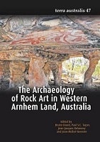 Cover of The Archaeology of Rock Art in Western Arnhem Land, Australia (Terra Australis 47)