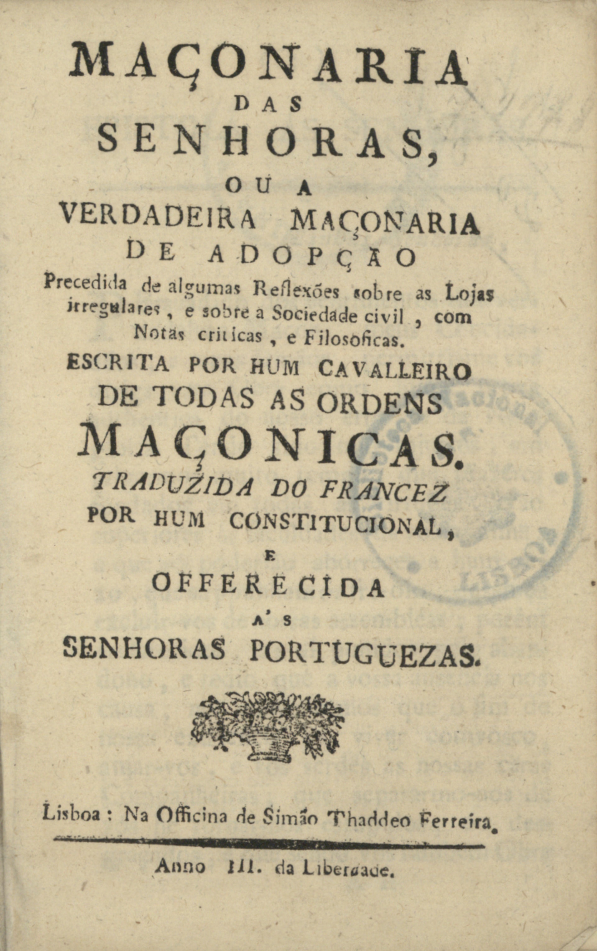 Cover of Maçonaria das senhoras ou a verdadeira Maçonaria de adopção... escrita por hum cavalleiro de todas as ordens maçónicas