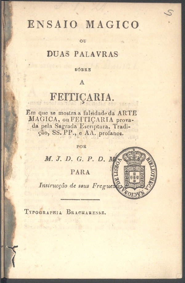 Cover of Ensaio magico ou duas palavras sobre a feitiçaria. Em que se mostra a falsidade da arte magica, ou feitiçaria provada pela sagrada Escriptura, tradição, SS. PP., e AA. profanos