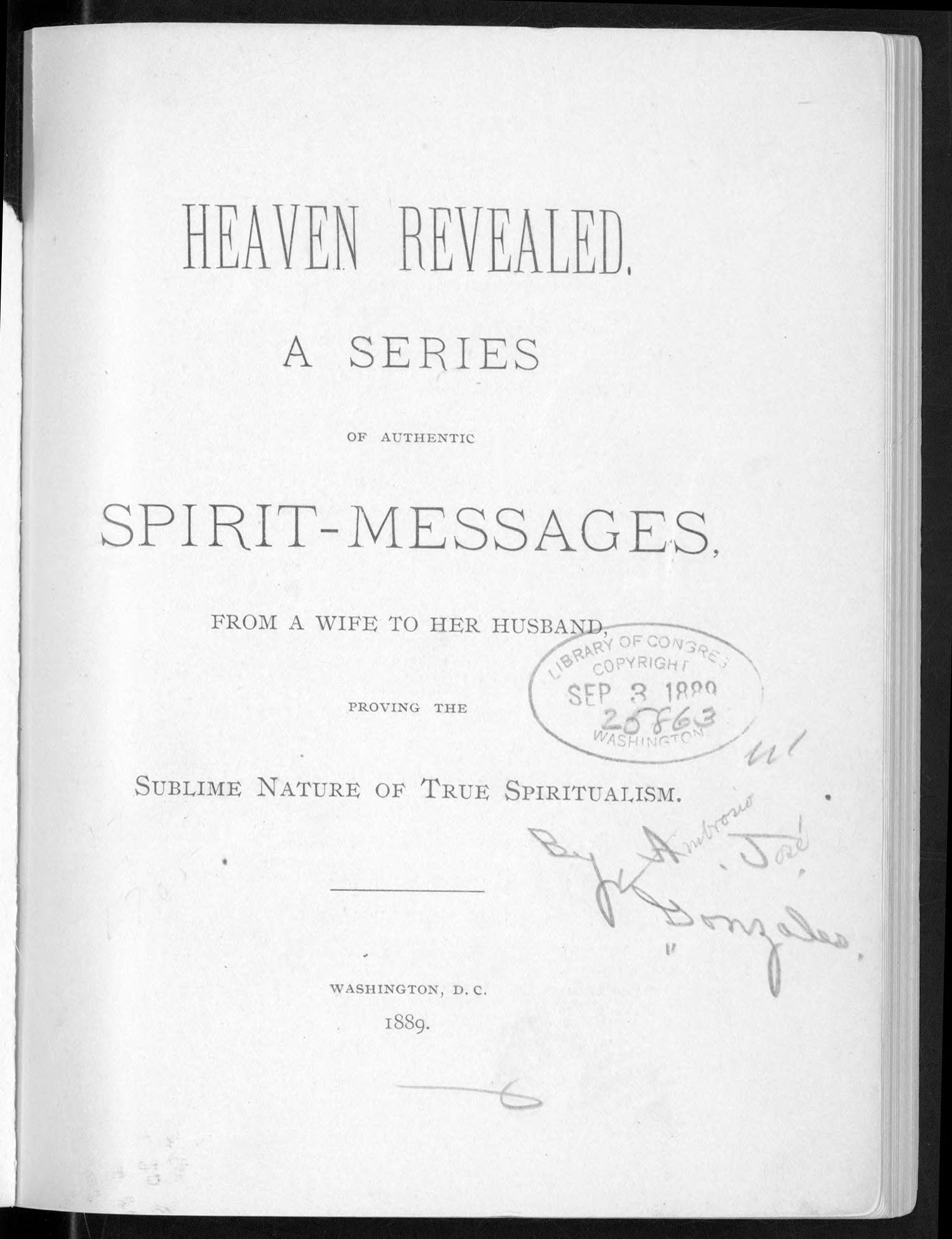 Cover of Heaven revealed. A series of authentic spirit-messages, from a wife to her husband, proving the sublime nature of true spiritualism