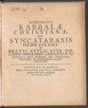 Cover of Adumbratio Kabbalae Christianae id est Syncatabasis Hebraizans, sive brevis applicatio doctrinae Hebraeorum cabbalisticae ad dogmata novi foederis; pro formanda hypothesi, ad conversionem Judaeorum proficua