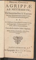 Cover of Henrici Cornelii Agrippae ab Nettesheym de incertitudine & vanitate omnium scientiarum & artium liber, lectu plane iucundus & elegans et de nobilitate et praecellentia foeminei sexus, eiusdemque supra virilem eminentia libellus, lectu etiam iucundissimus