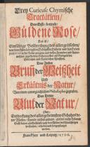 Cover of Drey curieuse chymische Tractätlein. Das erste betitult güldene Rose ... Das ander Brunn der Weissheit ... Das dritte Blut der Natur