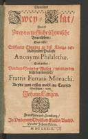 Cover of Chymisches Zwey-Blat, das ist zwey vortreffliche chymische Tractätlein: Das erste eröffneter Eingang zu dess Königs verschlossenem Pallaste anonymi philalethae. Das ander von dem Stein der Weisen, wie man den recht bereiten soll fratris Ferrarii