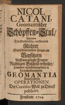 Cover of Nicol Catani, geomantischer Schöpffen-Stul, worinnen der kunstmässig constituirte Richter samt denen beeden Zeugen als Beysitzern auff vorgelegte Fragen richtigen Bescheid ertheilet, zumehrer Erleuchterung derer in der vollenkommenen Geomantia angewiesenen Operationen