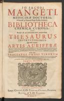 Cover of Jo. Jacobi Mangeti ... Bibliotheca chemica curiosa, seu rerum ad alchemiam pertinentium thesaurus instructissimus: quo non tantum artis auriferae ... verum etiam tractatus omnes virorum ... ad quorum omnium illustrationem additae sunt quamplurimae figurae aeneae. Tomus primus [-secundus]