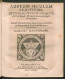 Cover of Aureum seculum redivivum, quod nunc iterum apparuit suaviter floruit, & odoriferum aureumque semen peperit