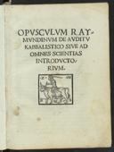 Cover of Opusculum Raymundinum de auditu kabbalisitico sive ad omnes scientias introductorium [quod videtur esse introductorium ad sapientiam kabbalam regulatum et ... positum, perfecteque correptum a Petro Maynardo ...]