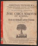 Cover of Christiani Thomasii ... Tractatio iuridica de iure circa somnum et somnia, vom Recht des Schlaffs und der Träume