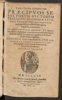 Cover of Theatrum chemicum, praecipuos selectorum auctorum tractatus de chemiae et lapidis philosophici antiquitate, veritate, iure, praestantia, & operationibus, continens: in gratiam verae chemiae, et medicinae chemicae studiosorum ... congestum, et in tres partes seu volumina digestum; singulis voluminibus, suo auctorum et librorum catalogo primis pagellis: rerum vero & verborum indice postremis annexo. Volumen primum [- tertium]