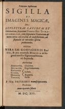 Cover of Veterum sophorum sigilla et imagines magicae, sive sculpturae lapidum et gemmarum secundum nomen dei tetragrammaton, cum signatura planetarum et iuxta certos coeli tractus et constellationes, ad stupendos et mirandos effectus producendos. Additur vera eas conficiendi ratio & pro acuenda memoria ac ingenio erectio signaturae Mercurii stupenda