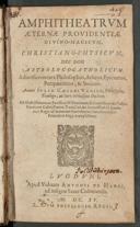 Cover of Amphitheatrum aeternae providentiae divino-magicum, christiano-physicum nec non astrologo-catholicum adversus veteres philosophos, atheos, epicureos, peripateticos et stoicos