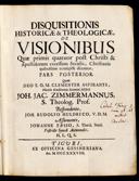 Cover of Disquisitionis historicae & theologicae de visionibus quae primis quatuor post Christi & apostolorum excessum seculis, christianis quibusdam contigisse dicuntur, pars posterior