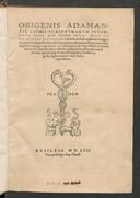 Cover of Origenis Adamantii, eximii scripturarum interpretis, opera, quae quidem extant omnia, per ... Erasmum Roterodamum partim versa, & vigilanter recognita, partim ab aliis ... translata ... cum praefatione de vita, phrasi, docendi ratione, & operibus illius: adiectis epistola Beati Rhenani nuncupatoria, quae pleraque de vita obituque ipsius Erasmi cognitu digna continet: tum indice copiosissimo