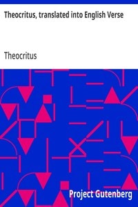 Cover of Theocritus, translated into English Verse