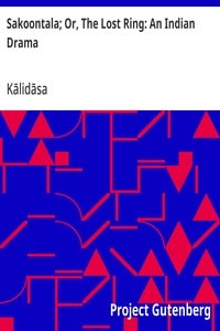 Cover of Sakoontala; Or, The Lost Ring: An Indian Drama