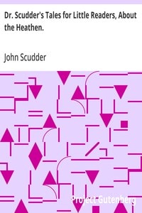 Cover of Dr. Scudder's Tales for Little Readers, About the Heathen.