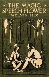 Cover of The magic speech flower; or, Little Luke and his animal friends