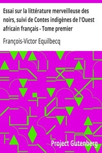Cover of Essai sur la littérature merveilleuse des noirs, suivi de Contes indigènes de l'Ouest africain français - Tome premier
