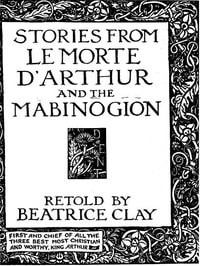 Cover of Stories from Le Morte D'Arthur and the Mabinogion