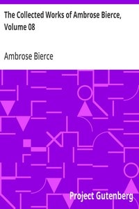 Cover of The Collected Works of Ambrose Bierce, Volume 08