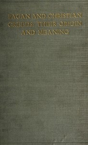 Cover of Pagan and Christian Creeds: Their Origin and Meaning