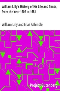 Cover of William Lilly's History of His Life and Times, from the Year 1602 to 1681