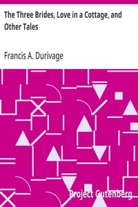 Cover of The Three Brides, Love in a Cottage, and Other Tales