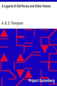 Cover of A Legend of Old Persia and Other Poems