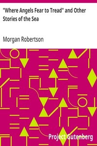 Cover of "Where Angels Fear to Tread" and Other Stories of the Sea