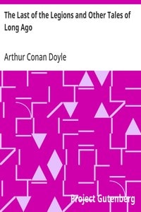 Cover of The Last of the Legions and Other Tales of Long Ago