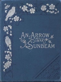 Cover of An Arrow in a Sunbeam, and Other Tales
