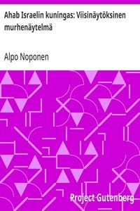 Cover of Ahab Israelin kuningas: Viisinäytöksinen murhenäytelmä