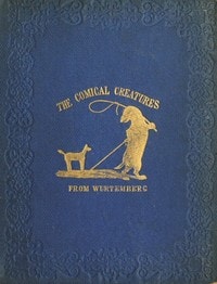 Cover of The Comical Creatures from Wurtemberg