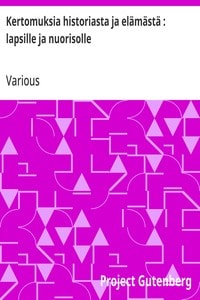 Cover of Kertomuksia historiasta ja elämästä : lapsille ja nuorisolle