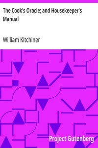 Cover of The Cook's Oracle; and Housekeeper's Manual
