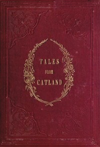Cover of Tales From Catland, for Little Kittens